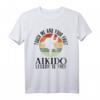 Japanischer Kampfsport Aikido T-Shirt mit Motiv 'Touch Me And Your First Aikido Lesson Is Free' – Perfekt für Kampfsportfans & Selbstverteidigung