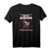 Lustiges Aikido Fass Mich An T-Shirt für Herren und Damen - Geschenk für Aikidoka, Kampfsportler & Anfänger