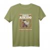 Lustiges Aikido Fass Mich An T-Shirt für Herren und Damen - Geschenk für Aikidoka, Kampfsportler & Anfänger