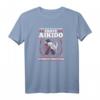 Lustiges Aikido Fass Mich An T-Shirt für Herren und Damen - Geschenk für Aikidoka, Kampfsportler & Anfänger