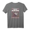 Lustiges Aikido Fass Mich An T-Shirt für Herren und Damen - Geschenk für Aikidoka, Kampfsportler & Anfänger