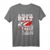 Black Belt Martial Arts Geschenk T-Shirt – Motivationsdesign für Kampfsportler aller Disziplinen