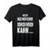 Wie gut dass mich keiner denken hören kann... Lustiges Stressabbau T-Shirt für Büro, Schule & Geburtstag