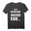Wie gut dass mich keiner denken hören kann... Lustiges Stressabbau T-Shirt für Büro, Schule & Geburtstag