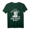 Linedance Nie Zu Alt Um Line Dance Zu Tanzen T-Shirt – Witziges Country Kleidung Geschenk für Tänzer aller Altersklassen