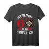 Ich bin nicht 60 ich bin Triple 20 - Lustiges Dart T-Shirt für den 60. Geburtstag, Club der alten Säcke Geschenk für Dartspieler