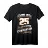 Endlich 25 Nur noch Erwachsen werden Geburtstags T-Shirt – Perfektes Geschenk für 25-Jährige zum Geburtstag