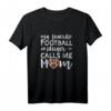 My Favorite Football Player Calls Me Mom T-Shirt – Perfektes Muttertagsgeschenk für Football Fans und Familienmitglieder