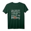 My Favorite Football Player Calls Me Mom T-Shirt – Perfektes Muttertagsgeschenk für Football Fans und Familienmitglieder