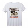 An Jedem Verdammten Sonntag American Football Fan Geschenk T-Shirt – Perfekt für Stadion, TV und Playoffs