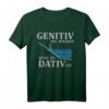 Genitiv ins Wasser weil es Dativ ist - Lustiges Deutsch Spruch T-Shirt für Lehrer, Schüler & Germanistikstudenten