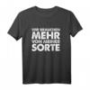 Wir brauchen mehr von meiner Sorte T-Shirt – Lustiges Ironie-Statement für selbstbewusste Macher & Helden, perfektes Geschenk zu Weihnachten & Geburtstag