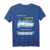 Ich muss nur nach Argentinien gehen T-Shirt – Perfektes Geschenk für Reisende, Backpacker und Argentinien-Fans zum Urlaub oder Vorfreude