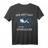 Lustiges Taucher T-Shirt mit Arzt Spruch – Perfekt als Weihnachts- oder Geburtstagsgeschenk für Taucher und Tauchfans