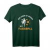 Das Leben ist besser mit Fußball T-Shirt - Lustiges Spruch-Shirt für Trainer, Fußballer & Fans, ideal als Geschenk und für das Training