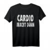 Cardio Macht Dünn T-Shirt – Humorvolles Fitness-Design als Geschenk für Sportler, Bodybuilder und Fitness-Fans