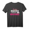 Echte Mädchen spielen Volleyball T-Shirt – Sportliches Damen-Shirt für Hobby- und Freizeit-Volleyballspielerinnen