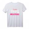 Echte Mädchen spielen Volleyball T-Shirt – Sportliches Damen-Shirt für Hobby- und Freizeit-Volleyballspielerinnen
