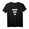 Never Give Up Durchhalten Gym-Motivation Geschenk für Mann und Frau - Coole Sportbekleidung für Fitness, Bodybuilding, MMA, Laufen & Spartan Race