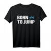 Born To Jump Hochsprung & Stabhochsprung T-Shirt – Perfekte Geschenkidee für Athleten, Trainer & Leichtathletikfans