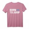 Born To Jump Hochsprung & Stabhochsprung T-Shirt – Perfekte Geschenkidee für Athleten, Trainer & Leichtathletikfans