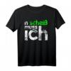 N scheiß muss ich - Lustiges Spruch T-Shirt für Arbeit, Schule & Uni - Perfektes Geschenk für Freunde und dich selbst