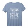 Tuning Is Not A Crime T-Shirt – Lustiges Geschenk für Kfz-Mechaniker, Autonarren und Tuning-Fans für Werkstatt, Messe & mehr