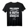 Lustiges E-Auto T-Shirt – Witziges Geschenk für Autoliebhaber, Teefans, Weihnachten & Geburtstag