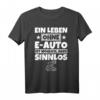 Lustiges E-Auto T-Shirt – Witziges Geschenk für Autoliebhaber, Teefans, Weihnachten & Geburtstag
