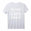 Lustiges E-Auto T-Shirt – Witziges Geschenk für Autoliebhaber, Teefans, Weihnachten & Geburtstag