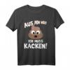 Lustiges T-Shirt - Aus dem Weg ich muss kacken Design zum Lachen – Perfektes Geschenk für Freunde, Familie, Kollegen & den Chef