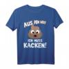 Lustiges T-Shirt - Aus dem Weg ich muss kacken Design zum Lachen – Perfektes Geschenk für Freunde, Familie, Kollegen & den Chef