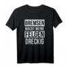 Bremsen Macht Die Felgen Dreckig T-Shirt – Lustiges KFZ Tuning Shirt für Autoliebhaber, Mechaniker & Motorsport Fans