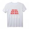 Für Frauen > Kein Geld, kein Auto aber einen geilen Freund T-Shirt – Lustiges Beziehungs-Statement Geschenk zum Valentinstag & Geburtstag