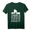 There is no reason to be alive if you can't do Deadlift T-Shirt – Motivationsshirt für Kraftsport, Bodybuilding & Powerlifting-Geschenk