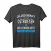 Ostfriese Ostfriesland Nordsee Borkum T-Shirt – Lustiges Geschenk für Nordsee-Urlauber & Ostfriesen-Fans mit Sprüchen