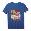 25 Jahre ist es her... Lustiges Geburtstags T-Shirt zum 25. Geburtstag für Feier und Geschenkidee