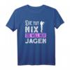 Jägerin Geschenk T-Shirt mit Spruch 'Die Tut Nix Die Will Nur Jagen!' – Lustige Jagdbekleidung für Damen, Jungjägerinnen & Weidfrauen, ideales Geburtstags- und Weihnachtsgeschenk