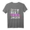 Jägerin Geschenk T-Shirt mit Spruch 'Die Tut Nix Die Will Nur Jagen!' – Lustige Jagdbekleidung für Damen, Jungjägerinnen & Weidfrauen, ideales Geburtstags- und Weihnachtsgeschenk