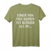 Einer Von Uns Beiden Ist Klüger Als Du Sarkasmus T-Shirt – Lustiges Geschenk für Humor-Enthusiasten und Sarkasmus-Liebhaber