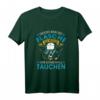 Reicht Mir Die Sauerstoffflasche Tauchen T-Shirt - Lustiges Taucher Motiv für Herren, ideal als Geschenk für Taucher und Tauchlehrer