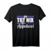 Der tut nix Der will nur Äppelwoi T-Shirt – Lustiges hessisches Motiv für Apfelwein-Fans aus Frankfurt, Wiesbaden & Kassel