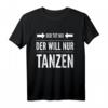 Salsa Tango Tänzer Geschenk - Lustiges 'Der tut nix der will nur tanzen' T-Shirt für Tänzer und Tanzkursbesucher