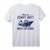 Wenn das Schiff ruft - Kreuzfahrt T-Shirt mit maritimer Grafik und lustigem Spruch, ideales Geschenk für Meer- und Schiffliebhaber