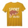 Faule Bär im Winterschlaf Sport ist Mord Spruch T-Shirt – Lustiges Geschenk für Sportmuffel, Männer, Frauen & Kinder