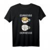 Depresso Barista Espresso Cappuccino Kaffee T-Shirt – Humorvolles Outfit für Kaffeeliebhaber & Kaffeejunkies, Spaßgeschenk für Morgenmuffel & Frühaufsteher