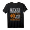 Unterschätze niemals ein Mädchen, das Basketball spielt T-Shirt – Motivationsgeschenk für junge Basketballspielerinnen