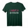 I Have A BOYFRIEND T-Shirt - Zeigen Sie stolz Ihre Beziehung, perfektes Geschenk für Partnerinnen und Freundinnen