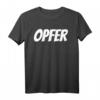 Opfer German T-Shirt - Humorvolles deutsches Geschenk mit klassischem Schnitt & doppelt genähtem Saum