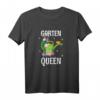 Garten Queen T-Shirt für Damen - Lustige Gartenkleidung für Gärtnerinnen, Floristinnen und Pflanzenliebhaberinnen
